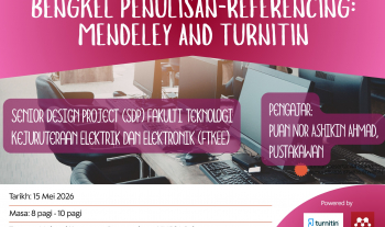 Bengkel Penulisan - Referencing : Mendeley Dan Turnitin bersama pelajar Senior Design Project (SDP) Fakulti Teknologi Kejuruteraan Elektrik dan Elektronik (FTKEE)